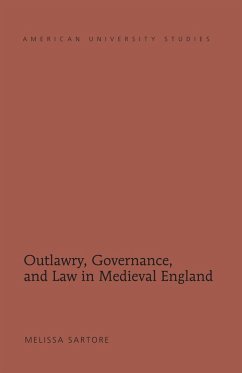 Outlawry, Governance, and Law in Medieval England - Sartore, Melissa