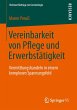 Vereinbarkeit von Pflege und... - Bild 1