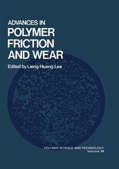 Advances in Polymer Friction and Wear - Lee, Lieng-Huang