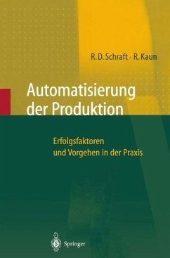Automatisierung der Produktion - Verl, Alexander;Schraft, Rolf Dieter;Kaun, Ralf