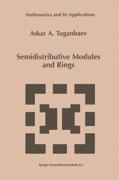 Semidistributive Modules and Rings - Tuganbaev, A. A.