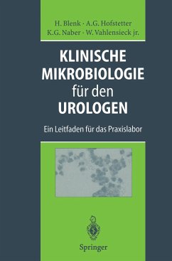 Klinische Mikrobiologie für den Urologen - Blenk, Holger;Hofstetter, Alfons G.;Naber, Kurt G.