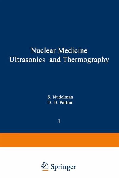 Nuclear Medicine, Ultrasonics, and Thermography Nuclear Medicine, Ultrasonics, and Thermography