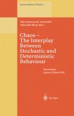 Chaos ¿ The Interplay Between Stochastic and Deterministic Behaviour