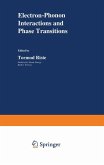 Electron-Phonon Interactions and Phase Transitions Electron-Phonon Interactions and Phase Transitions