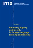 Autonomy, Agency and Identity in Foreign Language Learning and Teaching