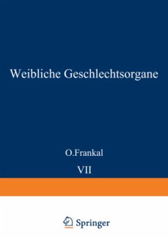Weibliche Geschlechtsorgane - Frankl, O.; Kaufmann, K.; Meyer, R.; Schult?-Brauns, O.; Neumann, H. O.; Schult?, A.; Miller, J.