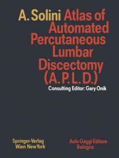 Atlas of Automated Percutaneous Lumbar Discectomy (A.P.L.D.) - Solini, Antonio