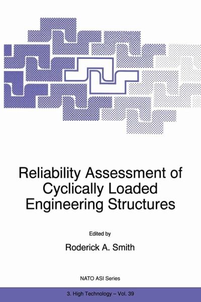 Reliability Assessment of Cyclically Loaded Engineering Structures Reliability Assessment of Cyclically Loaded Engineering Structures