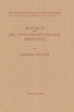 Praktikum der Zell- und Gewebephysiologie der Pflanze - Strugger, Siegfried