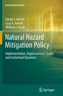 Natural Hazard Mitigation Policy - Alesch, Daniel J.;Arendt, Lucy A.;Petak, William J.