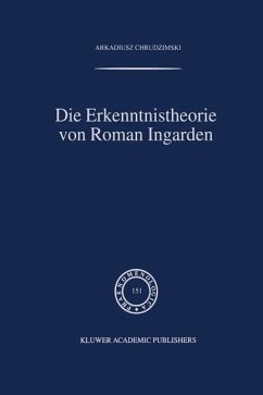 Die Erkenntnistheorie von Roman Ingarden - Chrudzimski, A.
