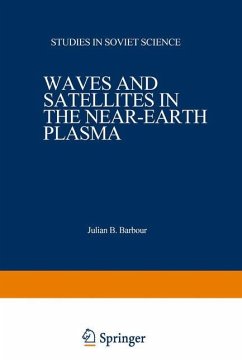 Waves and Satellites in the Near-Earth Plasma - Barbour, Julian B.