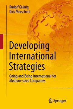 Developing International Strategies - Grünig, Rudolf;Morschett, Dirk