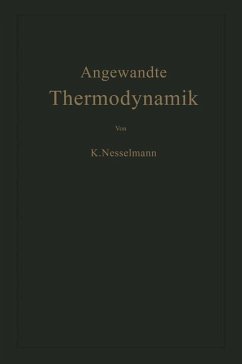 Die Grundlagen der Angewandten Thermodynamik - Nesselmann, Kurt