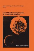 Good Manufacturing Practice in Transfusion Medicine Good Manufacturing Practice in Transfusion Medicine