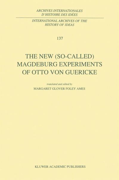 The New (So-Called) Magdeburg Experiments of Otto Von Guericke The New (So-Called) Magdeburg Experiments of Otto Von Guericke