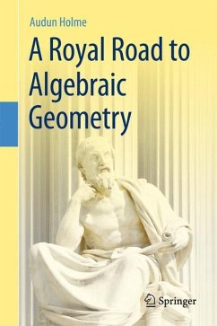 A Royal Road to Algebraic Geometry - Holme, Audun