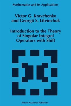 Introduction to the Theory of Singular Integral Operators with Shift - Kravchenko, Viktor G.;Litvinchuk, Georgii S.