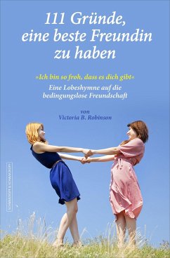 111 Gründe, eine beste Freundin zu haben (eBook, ePUB) - Robinson, Victoria B.