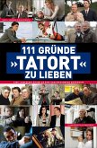 111 Gründe, 'Tatort' zu lieben (eBook, ePUB)