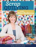 Scrap Quilting with Alex Anderson (eBook, ePUB)