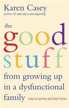 The Good Stuff from Growing Up in a Dysfunctional Family (eBook, ePUB) - Casey, Karen