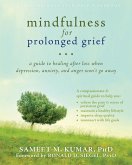 Mindfulness for Prolonged Grief (eBook, PDF) Mindfulness for Prolonged Grief (eBook, PDF)