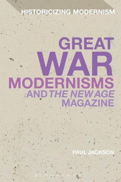 Great War Modernisms and 'The New Age' Magazine (eBook, PDF) - Jackson, Paul