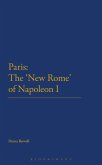 Paris: The 'New Rome' of Napoleon I (eBook, PDF)