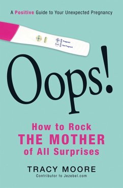 Oops! How to Rock the Mother of All Surprises (eBook, ePUB) - Moore, Tracy