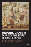 Republicanism during the Early Roman Empire (eBook, PDF)