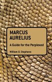 Marcus Aurelius: A Guide for the Perplexed (eBook, PDF)