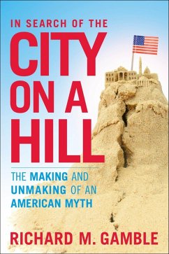 In Search of the City on a Hill (eBook, PDF) - Gamble, Richard M.