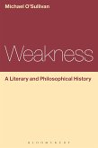 Weakness: A Literary and Philosophical History (eBook, PDF)