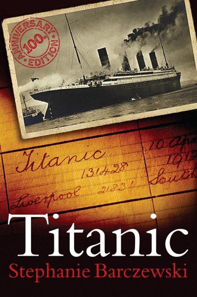 Titanic 100th Anniversary Edition (eBook, PDF) Titanic 100th Anniversary Edition (eBook, PDF)