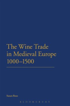 The Wine Trade in Medieval Europe 1000-1500 (eBook, PDF) - Rose, Susan