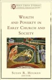 Wealth and Poverty in Early Church and Society (Holy Cross Studies in Patristic Theology and History) (eBook, ePUB)