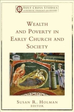 Cover Wealth and Poverty in Early Church and Society (Holy Cross Studies in Patristic Theology and History) (eBook, ePUB)