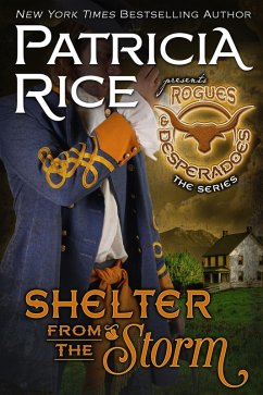 Shelter From the Storm (Rogues and Desperadoes, #3) (eBook, ePUB) - Rice, Patricia