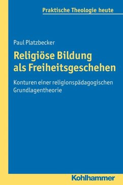 Religiöse Bildung als Freiheitsgeschehen (eBook, PDF) - Platzbecker, Paul