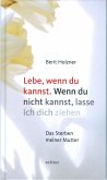 Lebe, wenn du kannst. Wenn du nicht kannst, lasse ich dich ziehen (eBook, ePUB)