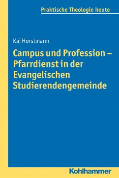 Campus und Profession - Pfarrdienst in der Evangelischen Studierendengemeinde (eBook, PDF) - Horstmann, Kai