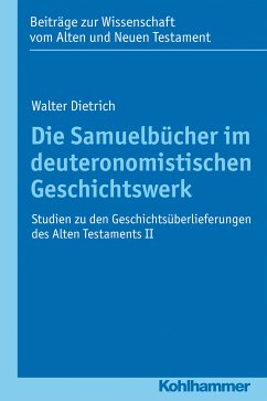 Die Samuelbücher im deuteronomistischen Geschichtswerk (eBook, PDF) - Dietrich, Walter