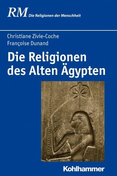 Die Religionen des Alten Ägypten (eBook, PDF) - Dunand, Françoise; Zivie-Coche, Christiane