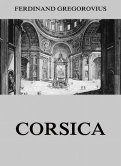 Corsica (eBook, ePUB) - Gregorovius, Ferdinand