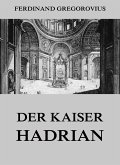 Der Kaiser Hadrian (eBook, ePUB)