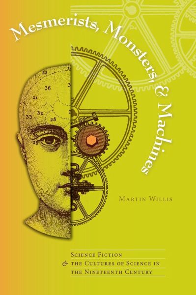 Mesmerists, Monsters, and Machines (eBook, PDF)