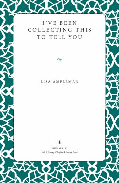 I've Been Collecting This to Tell You (eBook, PDF) - Ampleman, Lisa