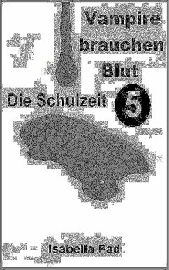 Vampire brauchen Blut - Die Schulzeit (eBook, ePUB) - Pad, Isabella